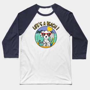 Life's a beach Dalmatian Baseball T-Shirt